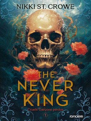 cover image of The Never King--e-book--Tome 01 Cruels Garçons perdus (E-book)